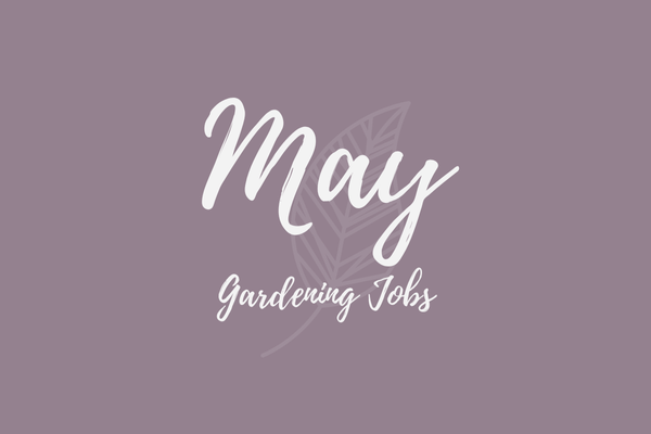 Gardening Jobs for May